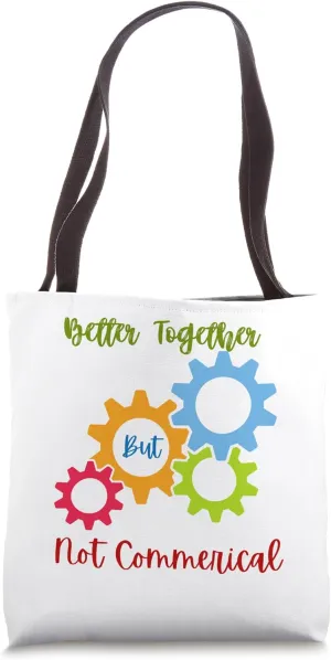 Better Together But Not Commercial Colorful Motivated Gift Tote Bag