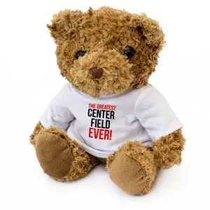 THE GREATEST CENTER FIELD EVER - Teddy Bear - Cute Cuddly - Gift Present