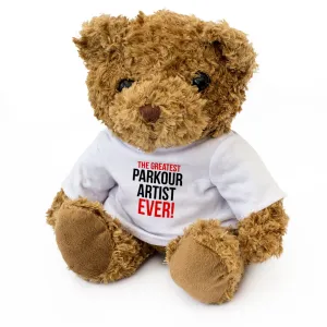 THE GREATEST PARKOUR ARTIST EVER - Teddy Bear - Cute Cuddly - Gift Present